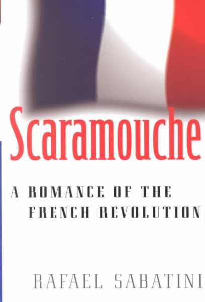 Scaramouche: A Romance of the French Revolution (Common Reader Editions) cover