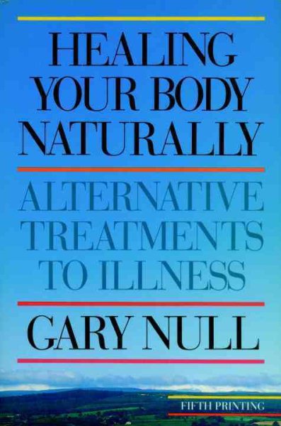 Healing Your Body Naturally: Alternative Treatments to Illness cover