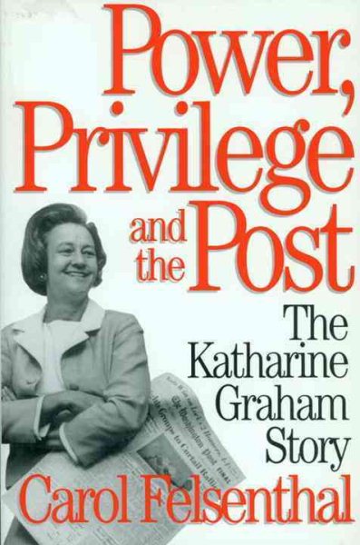 Power, Privilege and the Post: The Katharine Graham Story cover