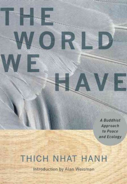The World We Have: A Buddhist Approach to Peace and Ecology cover