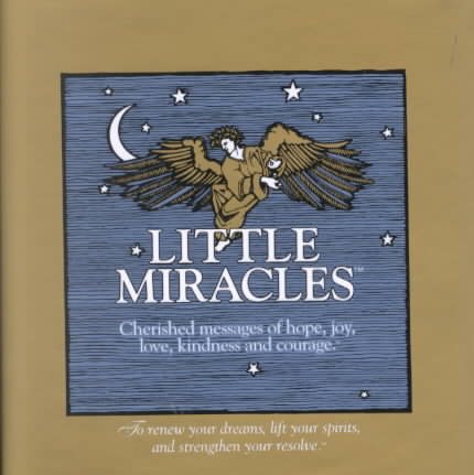 Little Miracles: Cherished Messages of Hope, Joy, Love, Kindness and Courage cover