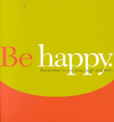 Be Happy: Remember to Live, Love, Laugh and Learn (Gift of Inspiration, 12)