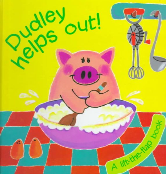 Dudley Helps Out!: A Lift-The-Flap Book cover