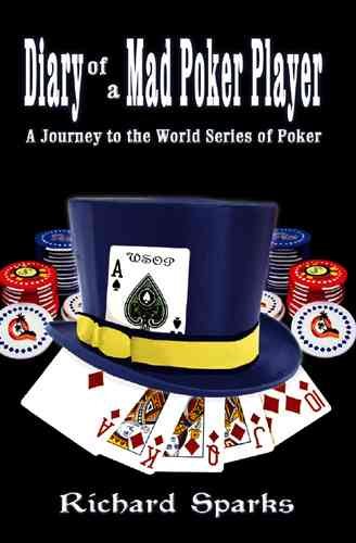 Diary of a Mad Poker Player: A Journey to the World Series of Poker cover