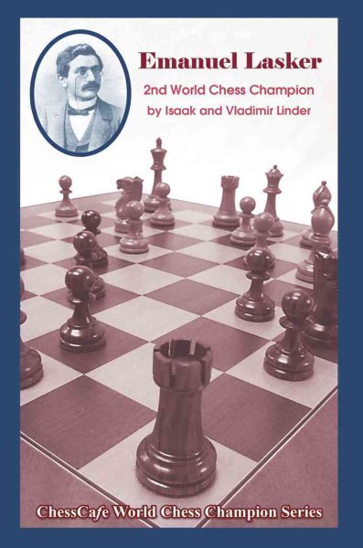 Emanuel Lasker: Second World Chess Champion (World Chess Champions)