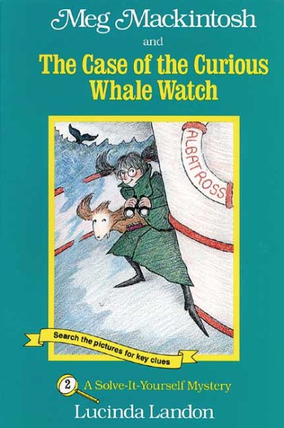 Meg Mackintosh and the Case of the Curious Whale Watch - title #2: A Solve-It-Yourself Mystery (2) (Meg Mackintosh Mystery series) cover