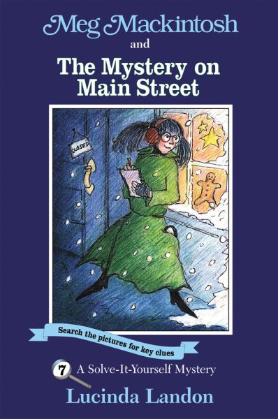 Meg Mackintosh and the Mystery on Main Street - title #7: A Solve-It-Yourself Mystery (7) (Meg Mackintosh Mystery series) cover