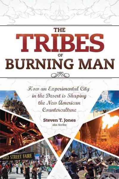 The Tribes of Burning Man: How an Experimental City in the Desert Is Shaping the New American Counterculture cover