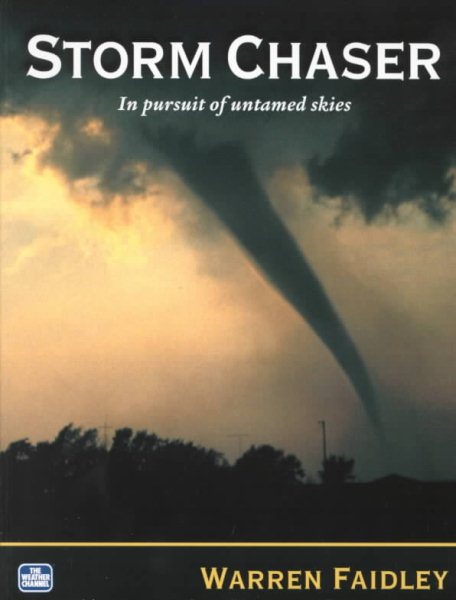 Storm Chaser: In Pursuit of Untamed Skies cover