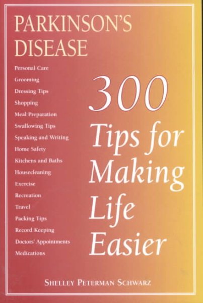300 Tips for Making Life with Parkinson's Disease Easier