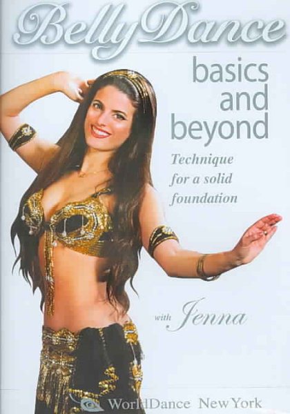 Belly Dance Basics & Beyond, with Jenna: Belly Dancing Classes for a Solid Foundation - Bellydance how-to, belly dance technique
