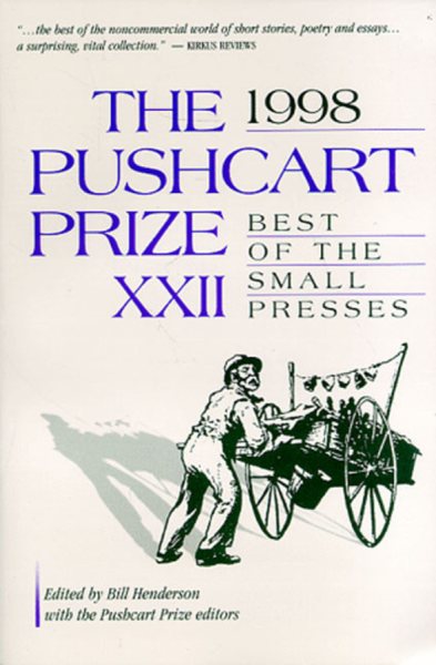 The Pushcart Prize XXII: Best of the Small Presses 1998 Edition (The Pushcart Prize Anthologies, 22) cover
