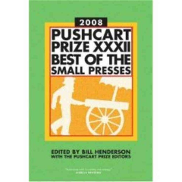 The Pushcart Prize XXXII: Best of the Small Presses 2008 Edition (The Pushcart Prize Anthologies, 32) cover