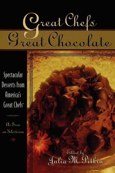 Great Chefs, Great Chocolate: Spectacular Desserts from America's Great Chefs cover