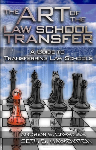 The Art of the Law School Transfer: A Guide to Transferring Law Schools cover