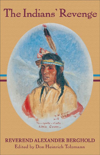 The Indian's Revenge: Some Events in the History of the Sioux cover