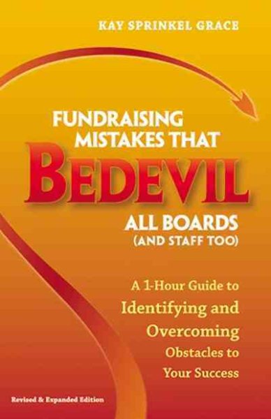 Fundraising Mistakes that Bedevil All Boards (And Staff Too) (Revised and Expanded Edition)