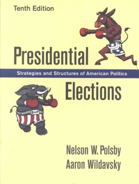 Presidential Elections: Strategies and Structures of American Politics cover