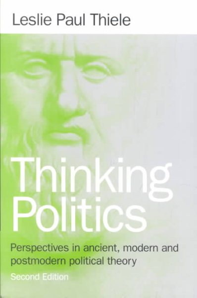 Thinking Politics: Perspectives in Ancient, Modern, and Postmodern Political Theory cover