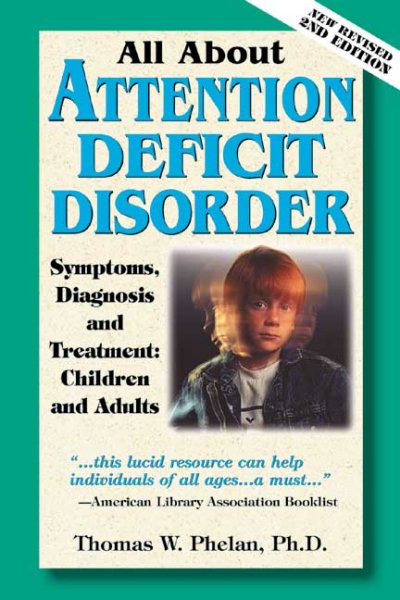All About Attention Deficit Disorder: Symptoms, Diagnosis, and Treatment: Children and Adults cover