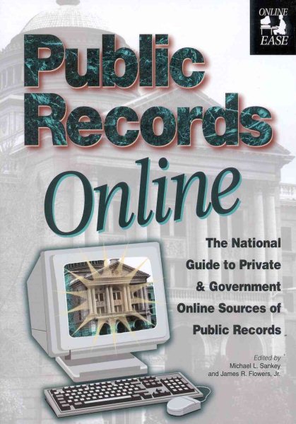 Public Records Online: The National Guide to Private and Government Online Sources of Public Records (2nd Ed) (Online Ease) cover