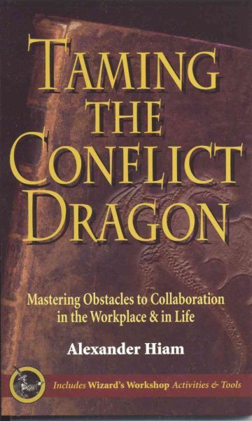 Taming the Conflict Dragon: Mastering the Obstacles to Collaboration in Business cover