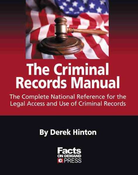 The Criminal Record Manual: The Complete National Reference for the Legal Access and Use of Criminal Records cover