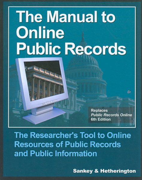 The Manual to Online Public Records: The Researcher's Tool to Online Resources of Public Records and Public Information (Public Records Online) cover