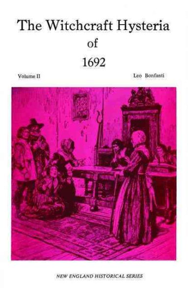 The Witchcraft Hysteria of 1692 Volume II (New England's Historical) cover