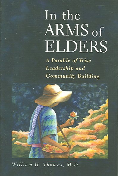 In the Arms of Elders: A Parable of Wise Leadership and Community Building cover