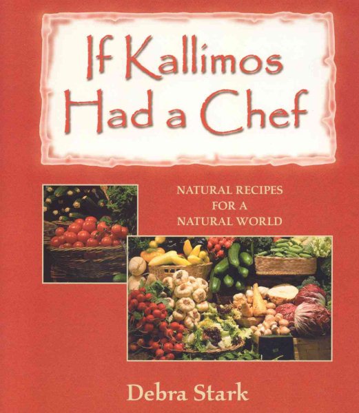 If Kallimos Had a Chef: Natural Recipes for a Natural World cover