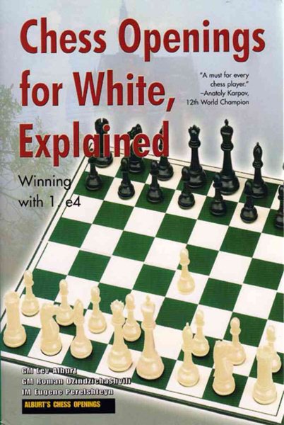 Chess Openings for White, Explained: Winning with 1. E4 (Alburt's Opening Guide, Book 1) cover