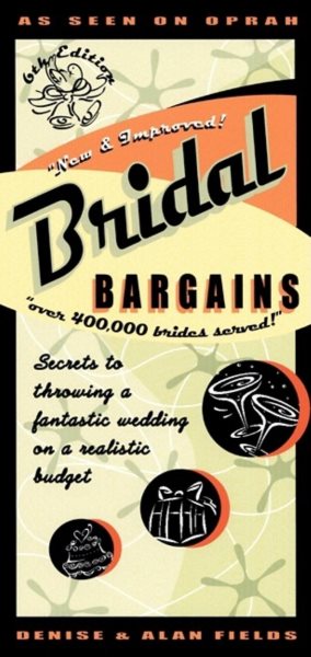 Bridal Bargains: Secrets to Throwing a Fantastic Wedding on a Realistic Budget cover