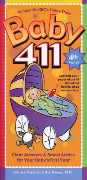 Baby 411: Clear Answers & Smart Advice for Your Baby's First Year (Baby 411: Clear Answers and Smart Advice for Your Baby's First Year) cover