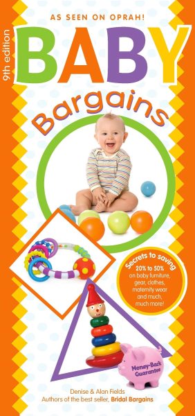 Baby Bargains: Secrets to Saving 20% to 50% on baby furniture, gear, clothes, toys, maternity wear and much, much more! cover