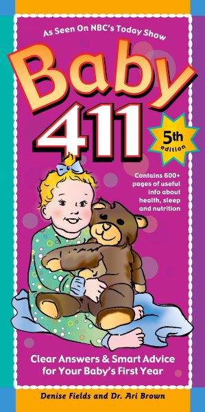 Baby 411: Clear Answers & Smart Advice For Your Baby's First Year cover