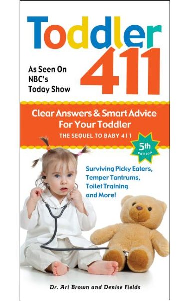 Toddler 411: Clear Answers & Smart Advice for Your Toddler cover