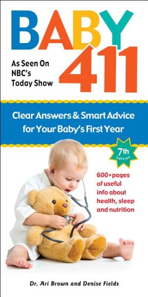 Baby 411: Clear Answers and Smart Advice for Your Baby's First Year cover