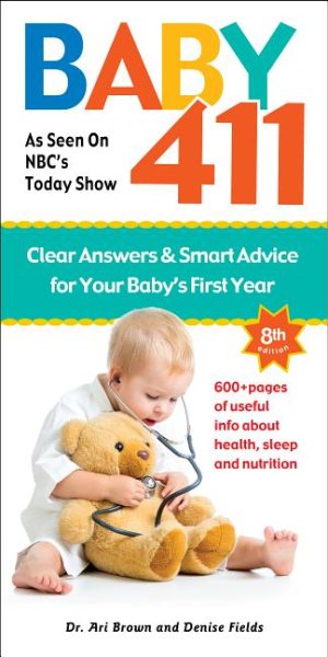 Baby 411: Clear Answers & Smart Advice for Your Baby's First Year cover