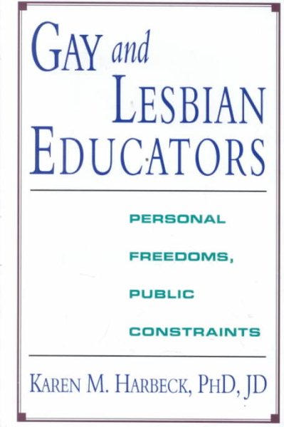 Gay and Lesbian Educators: Personal Freedoms, Public Constraints cover