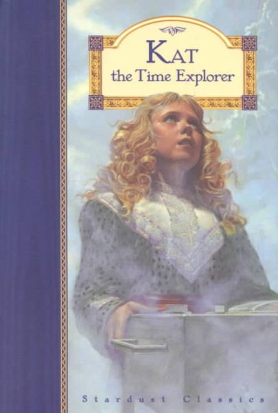 Kat the Time Explorer (Stardust Classics: Kat) cover