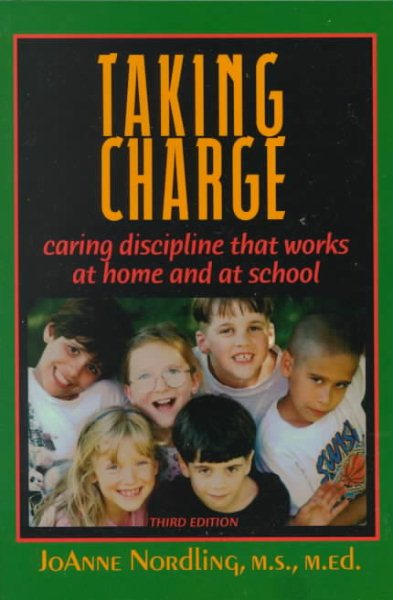 Taking Charge: Caring Discipline That Works -- At Home and at School (Third Edition)