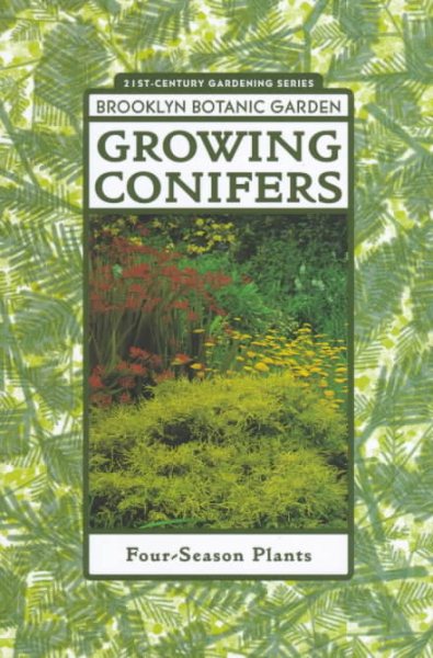 Growing Conifers (Brooklyn Botanic Garden All-Region Guide) cover