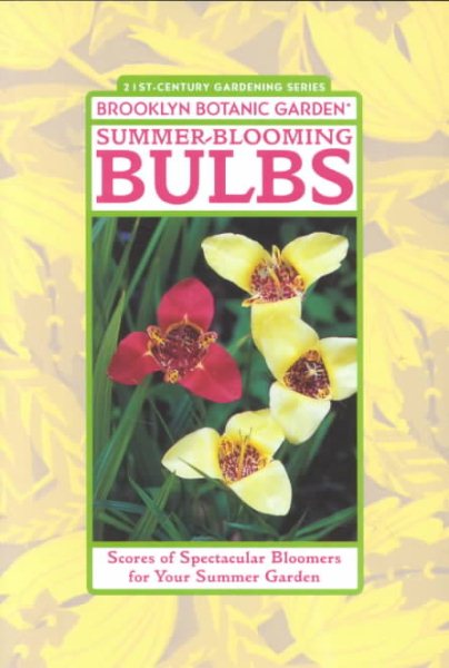 Summer-Blooming Bulbs: 60 Spectacular Bloomers For Your Summer Garden cover