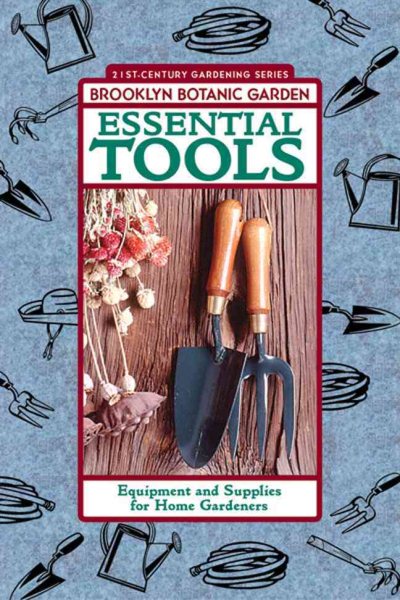Essential Tools: Equipment and Supplies for Home Gardeners cover