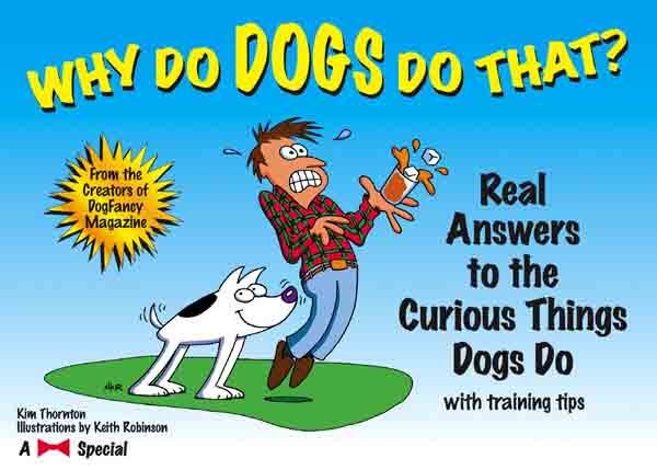 Why Do Dogs Do That?: Real Answers to the Curious Things Dogs Do cover