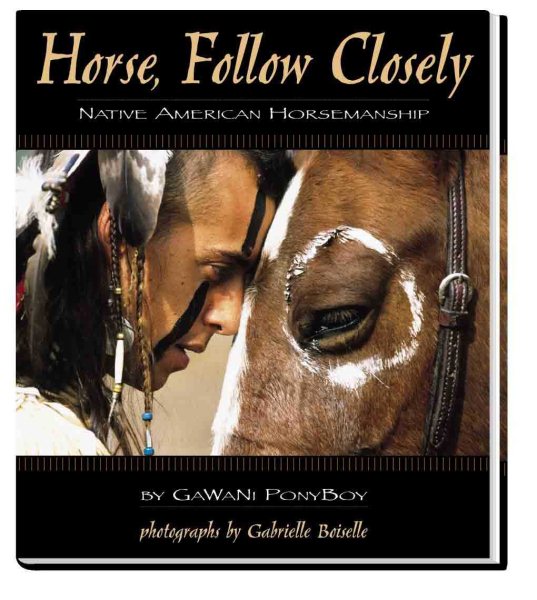 Horse, Follow Closely: Native American Horsemanship cover