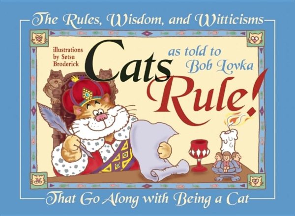 Cats Rule!: The Rules, Wisdom, and Witticisms That Go Along With Being a Cat cover