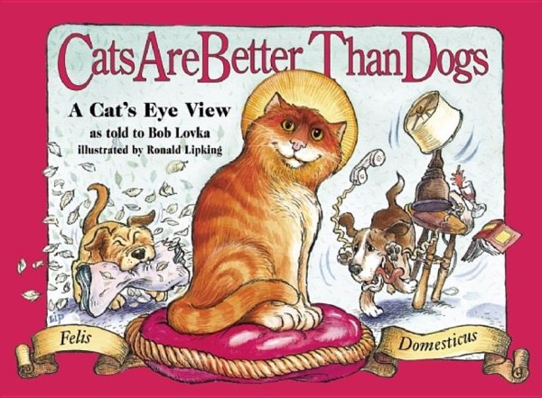 Cats Are Better Than Dogs: From a Cat's Eye View cover