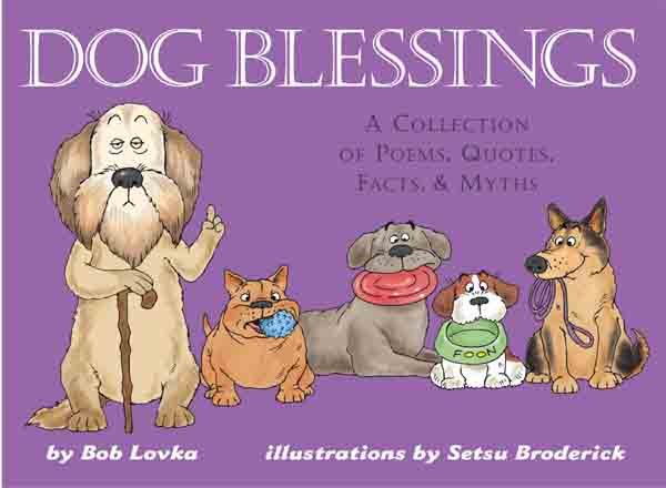 Dog Blessings: A Collection of Poems, Quotes, Facts and Myths